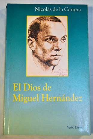 El Dios de Miguel Hernández / Nicolás de la Carrera Rodríguez