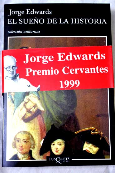 El sueo de la historia / Jorge Edwards