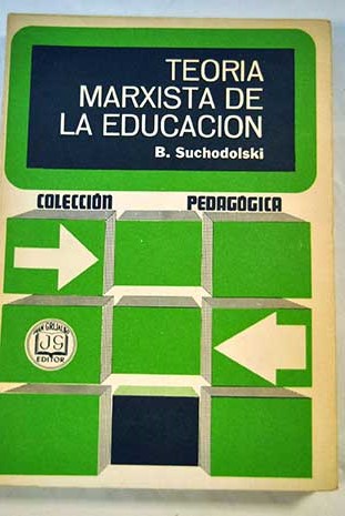 Teoría marxista de la educación / Bogdan Suchodolski