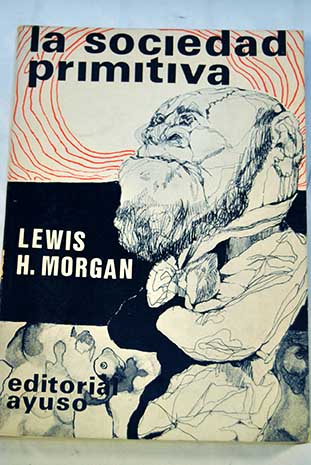 La sociedad primitiva / Lewis Henry Morgan