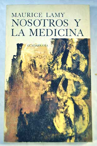 Nosotros y la medicina / Maurice Lamy