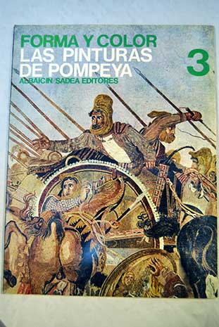 Las pinturas de Pompeya Forma y color vol 3 / Alfonso De Franciscis