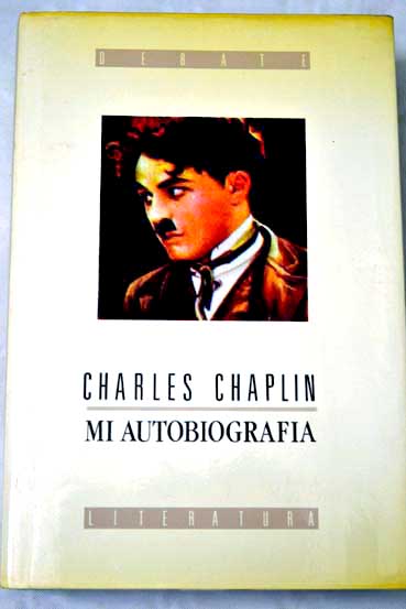 Mi autobiografa / Charlie Chaplin