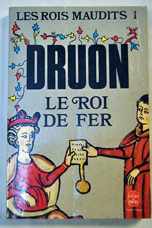 Le Roi de fer roman historique / Maurice Druon