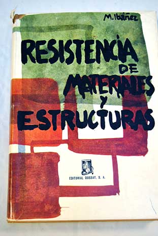 Resistencia de materiales y estructuras / Miguel Ibez Garca