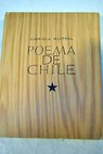 Poemas de Chile / Gabriela Mistral