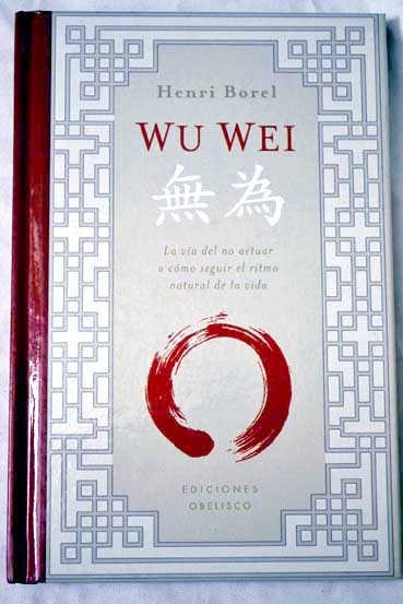Wu wei / Henri Borel