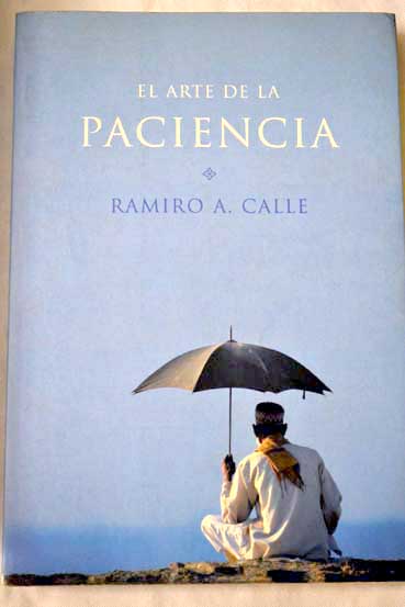 El arte de la paciencia / Ramiro Calle