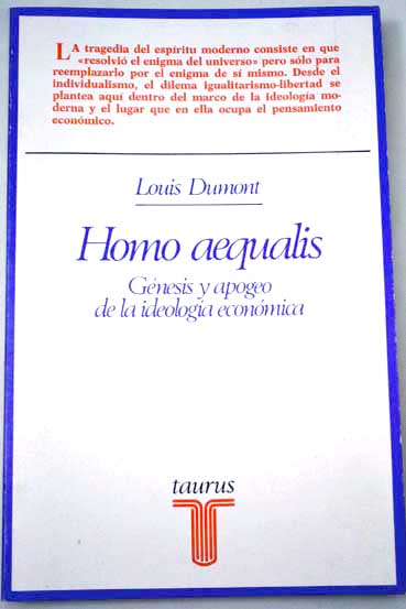 Homo aequalis gnesis y apogeo de la ideologa econmica / Louis Dumont
