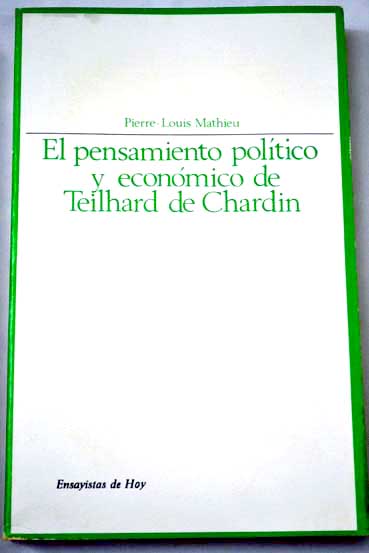 El pensamiento politico y económico de Teilhard de Chardin / Pierre Louis Mathieu