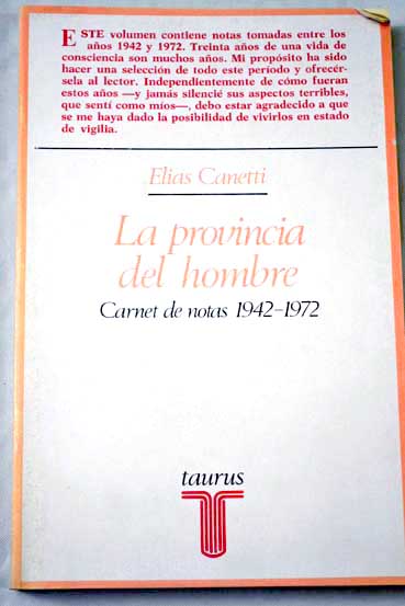 La provincia del hombre carnet de notas 1942 1972 / Elias Canetti