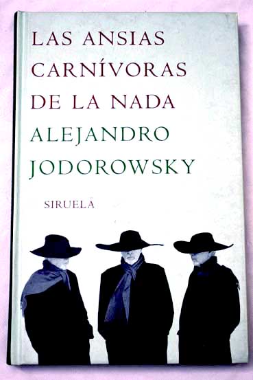 Las ansias carnvoras de la nada / Alejandro Jodorowsky