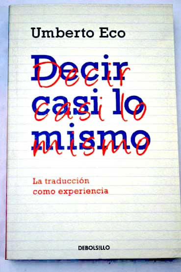 Decir casi lo mismo / Umberto Eco