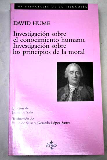 Investigacin sobre el conocimiento humano Investigacin sobre los principios de la moral / David Hume