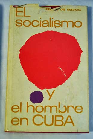 El socialismo y el hombre en Cuba / Ernesto Che Guevara