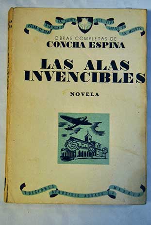 Las alas invencibles Novela / Concha Espina