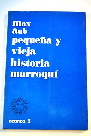 Pequea y vieja historia marroqu / Max Aub