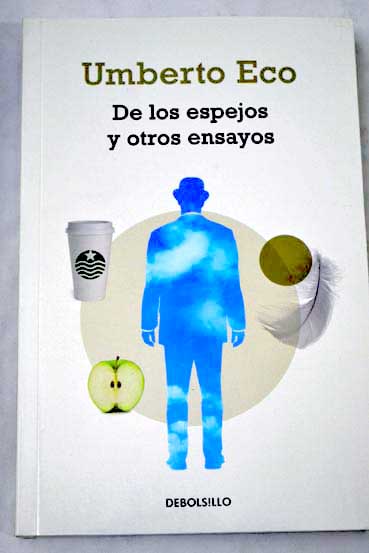 De los espejos y otros ensayos / Umberto Eco