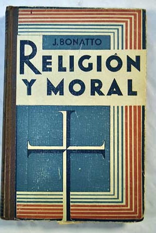 Curso de religin y moral / Giulio Bonatto