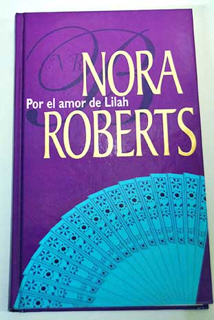 Por el amor de Lilah / Nora Roberts