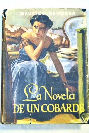 La novela de un cobarde / Maurice Dekobra