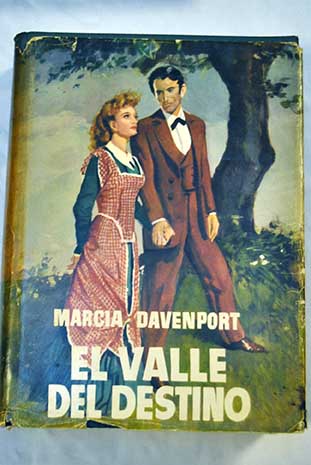 El valle del destino Novela / Marcia Davenport