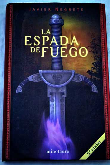 La espada de fuego / Javier Negrete