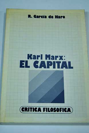 Karl Marx El capital / Ramn Garca de Haro