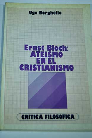 Ernst Bloch Ateísmo en el cristianismo / Ugo Borghello