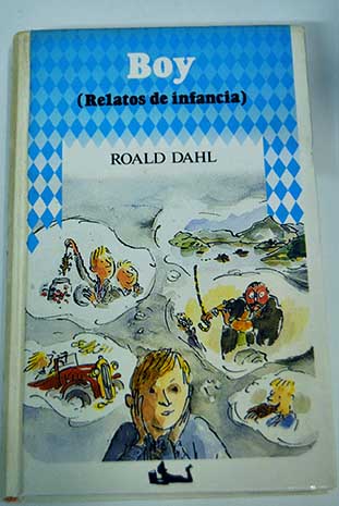Boy relatos de infancia / Roald Dahl