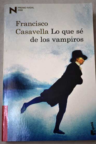 Lo que s de los vampiros / Francisco Casavella