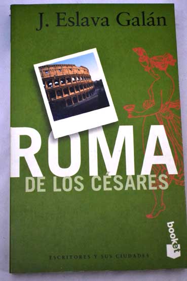 Roma de los Csares / Juan Eslava Galn