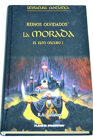 Reinos olvidados La morada El elfo oscuro tomo 1 / R A Salvatore