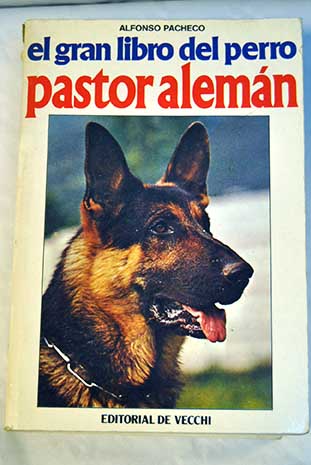 El gran libro del perro pastor alemn / Alfonso Pacheco