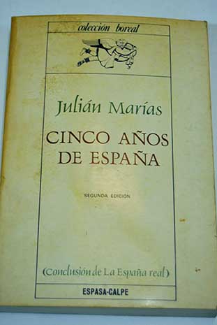 Cinco aos de Espaa conclusin de La Espaa real / Julin Maras