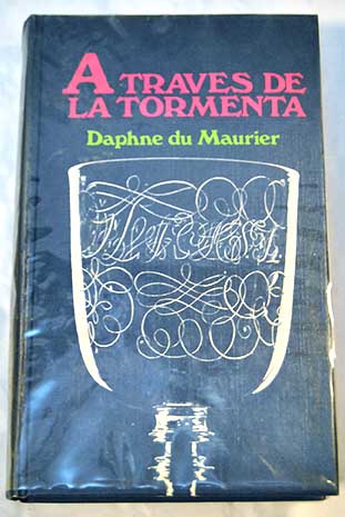 A travs de la tormenta / Daphne Du Maurier