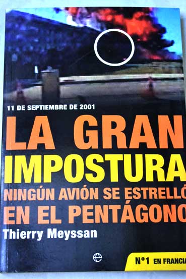 La gran impostura ningún avión se estrelló en el Pentágono 11 de septiembre de 2001 / Thierry Meyssan