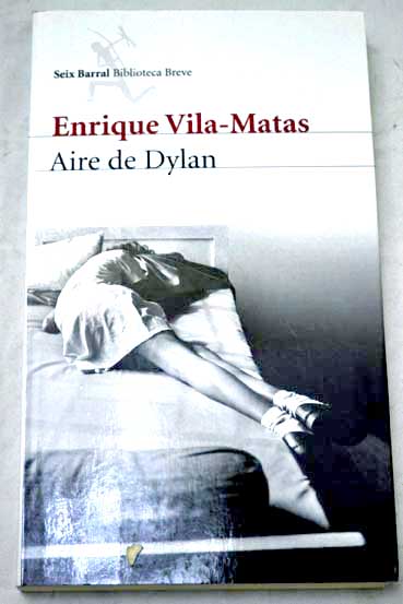 Aire de Dylan / Enrique Vila Matas