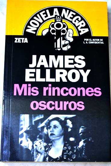 Mis rincones oscuros / James Ellroy