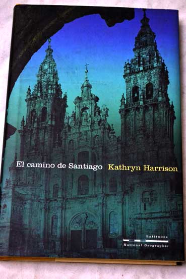 El Camino de Santiago / Kathryn Harrison