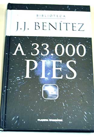 A 33 000 pies con la colaboracin de Dios supongo / J J Bentez