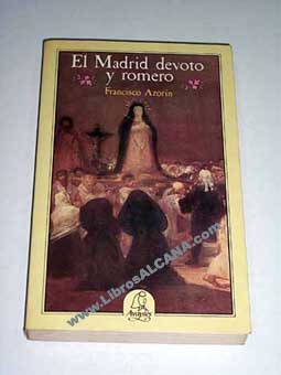 El Madrid devoto y romero / Francisco Azorin