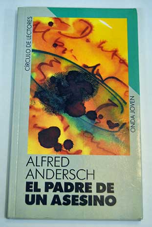 El padre de un asesino / Alfred Andersch