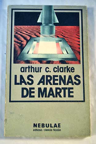 Las arenas de Marte / Arthur Charles Clarke