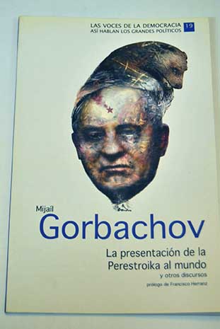 La presentacin de la Perestroika al mundo y otros discursos / Mijail Gorbachov