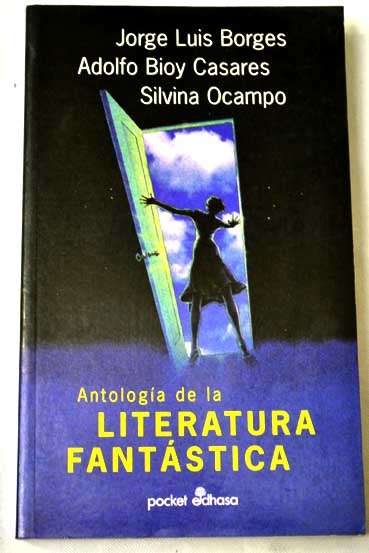 Antologa de la literatura fantstica / Borges Jorge Luis Bioy Casares Adolfo Ocampo Silvina
