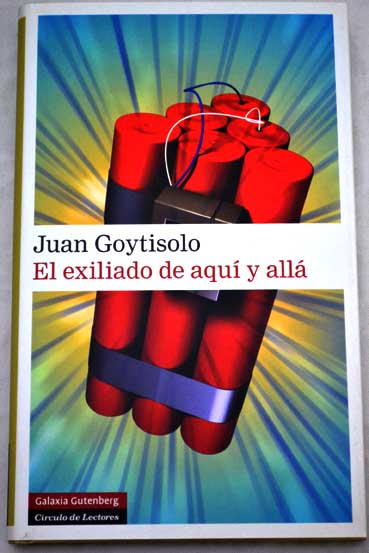 El exiliado de aqu y all la vida pstuma del Monstruo del Sentier / Juan Goytisolo