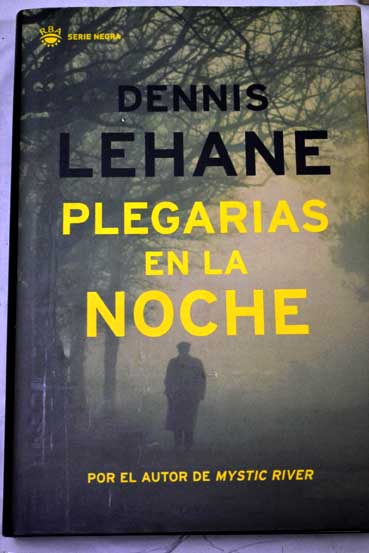 Plegarias en la noche / Dennis Lehane