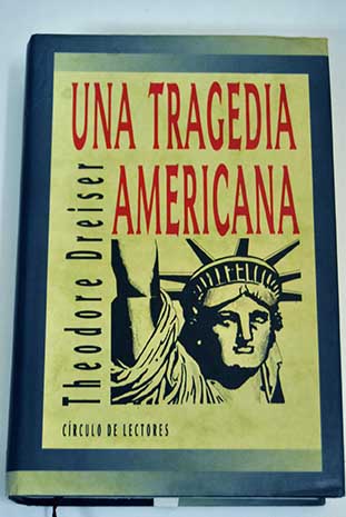Una tragedia americana / Theodore Dreiser