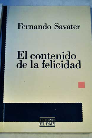 El contenido de la felicidad / Fernando Savater